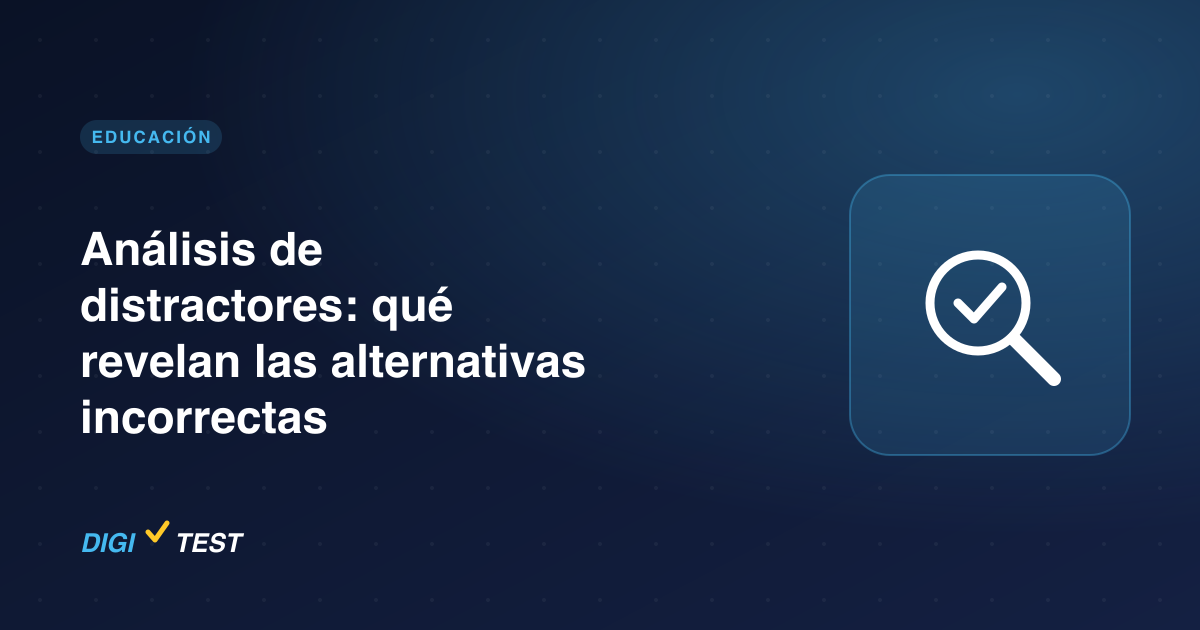 Análisis de distractores: qué revelan las alternativas incorrectas