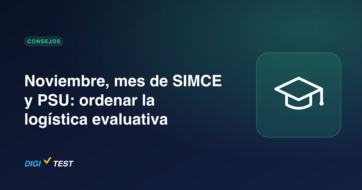 Noviembre, mes de SIMCE y PSU: ordenar la logística evaluativa