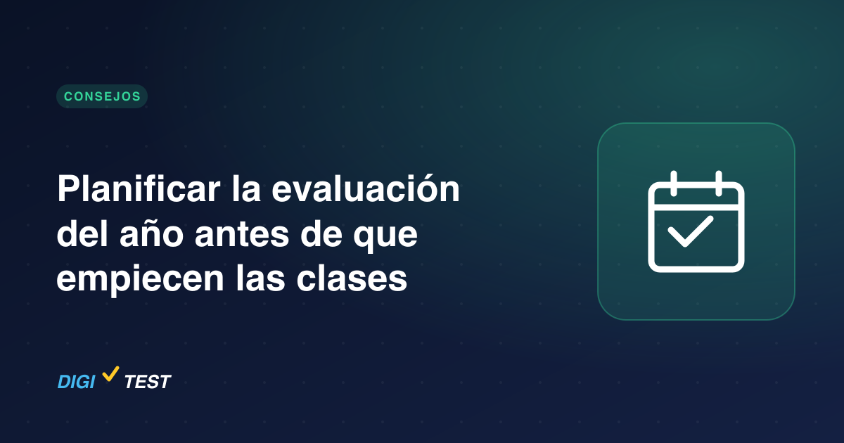 Planificar la evaluación del año antes de que empiecen las clases