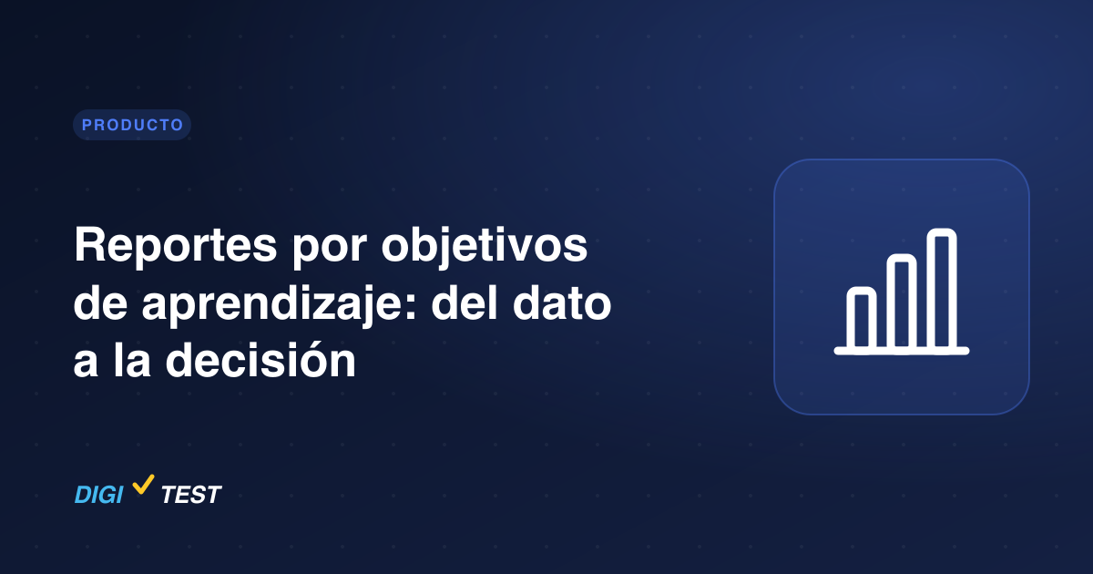 Reportes por objetivos de aprendizaje: del dato a la decisión