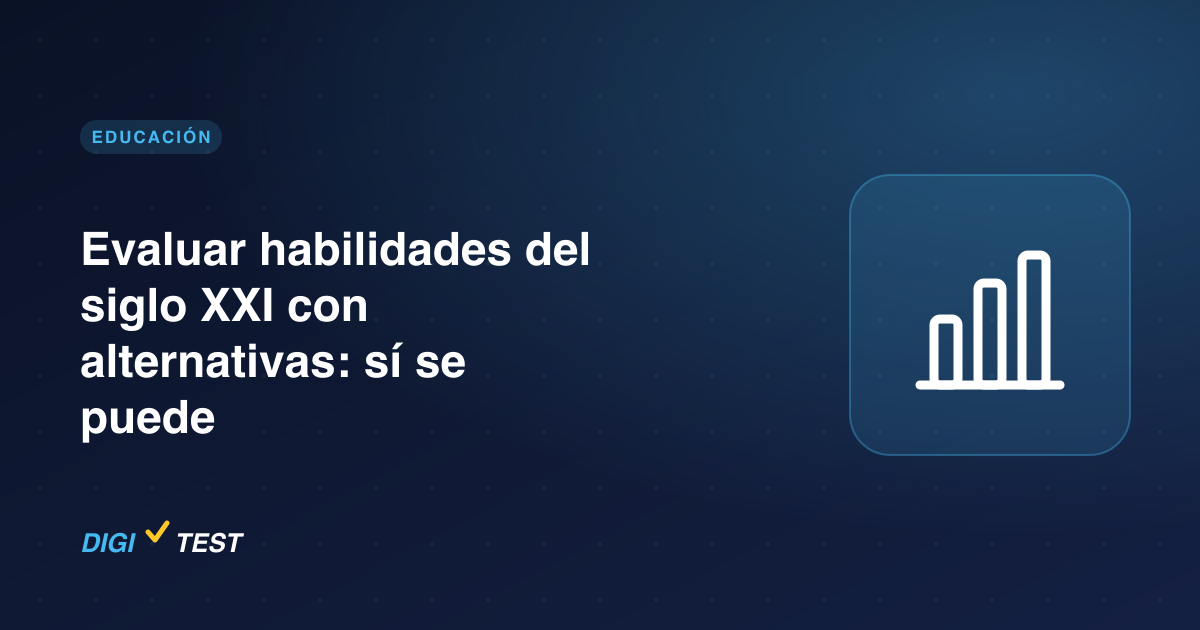 Evaluar habilidades del siglo XXI con alternativas: sí se puede