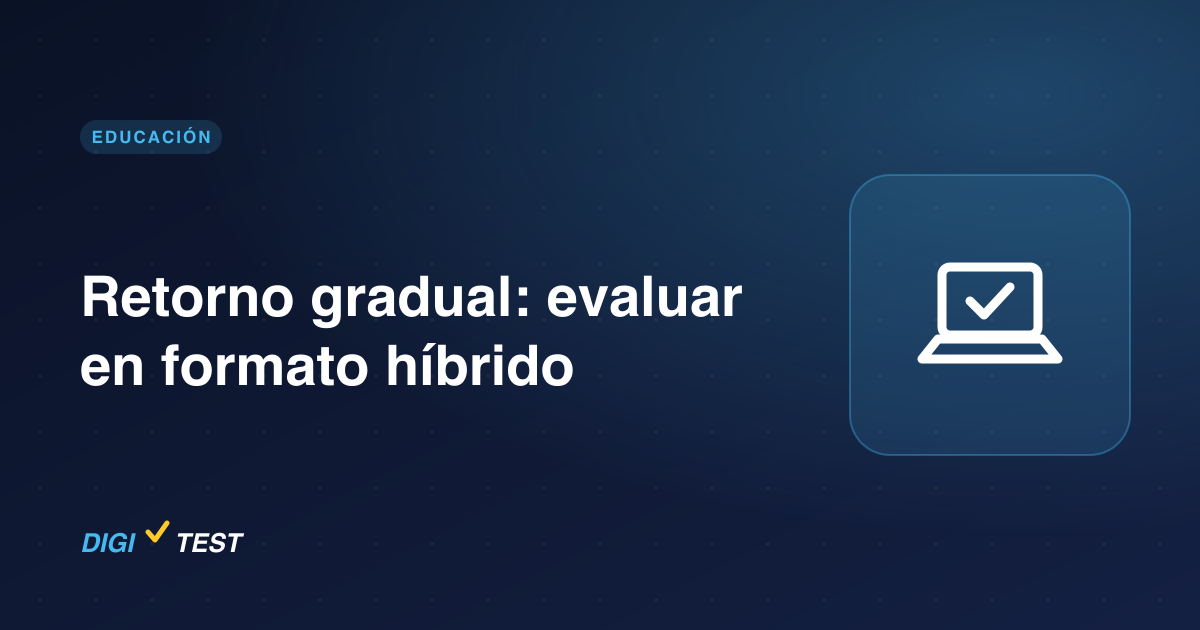 Retorno gradual: evaluar en formato híbrido