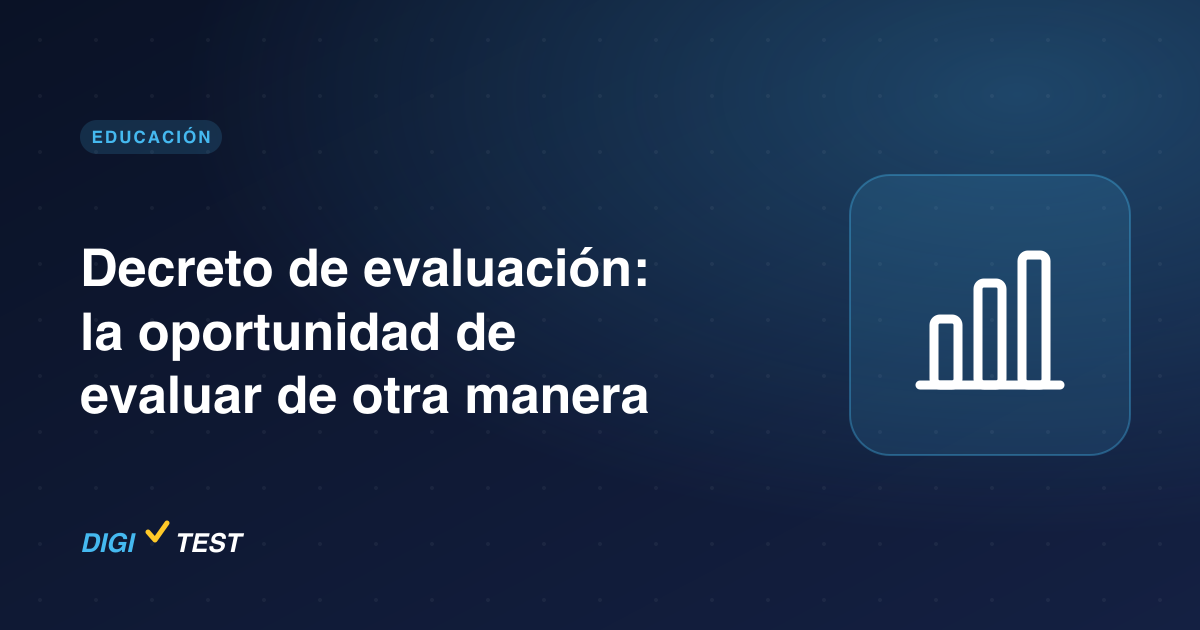 Decreto de evaluación: la oportunidad de evaluar de otra manera