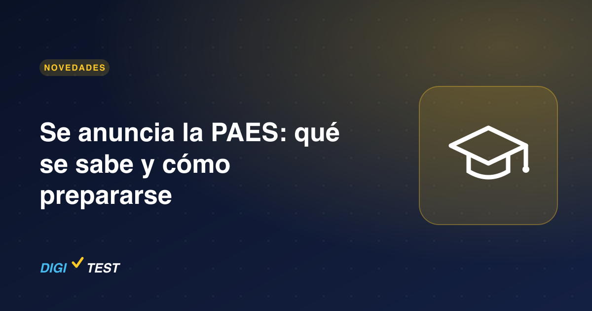 Se anuncia la PAES: qué se sabe y cómo prepararse