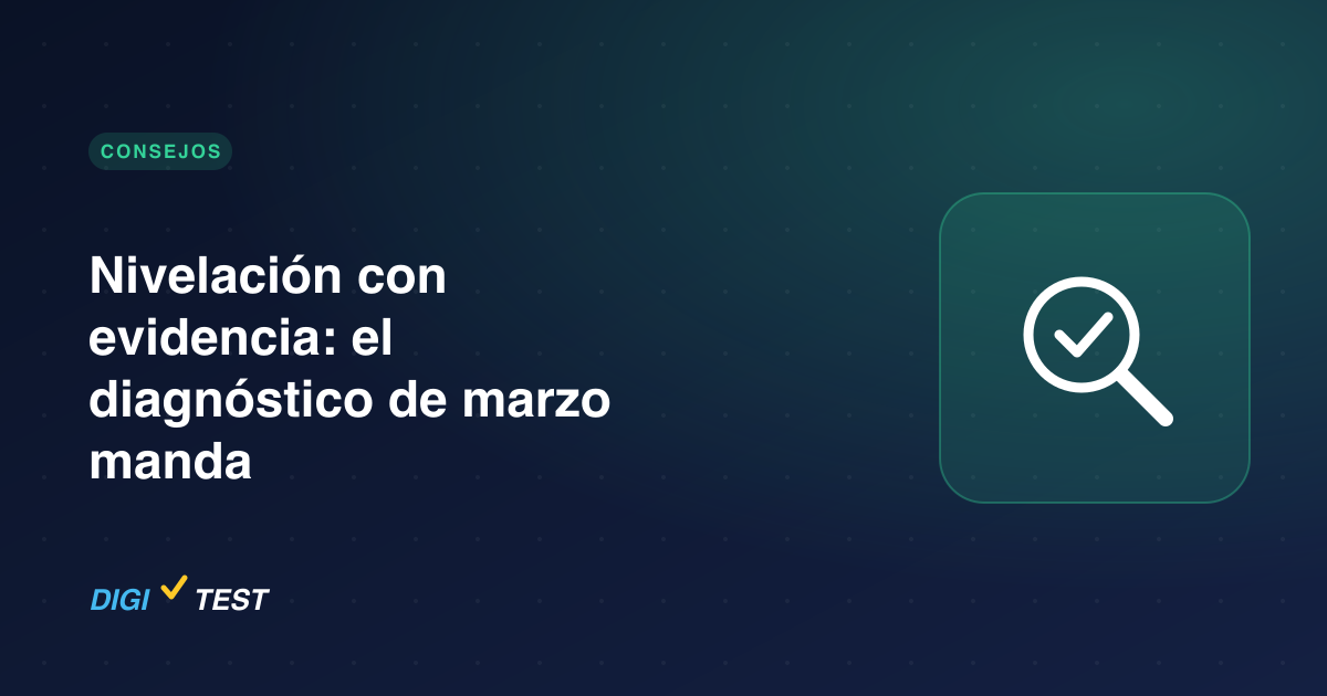 Nivelación con evidencia: el diagnóstico de marzo manda