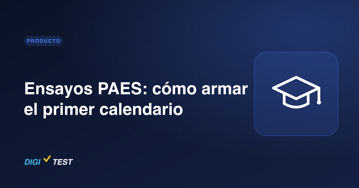 Ensayos PAES: cómo armar el primer calendario