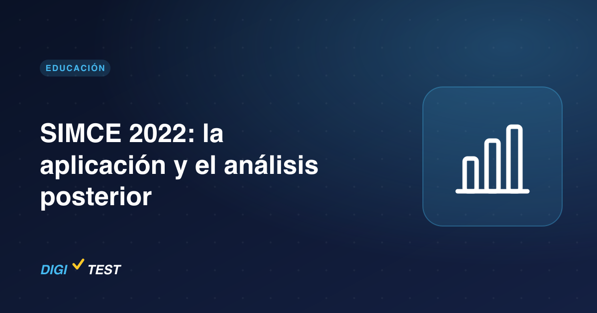 SIMCE 2022: la aplicación y el análisis posterior