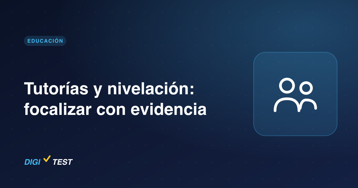 Tutorías y nivelación: focalizar con evidencia