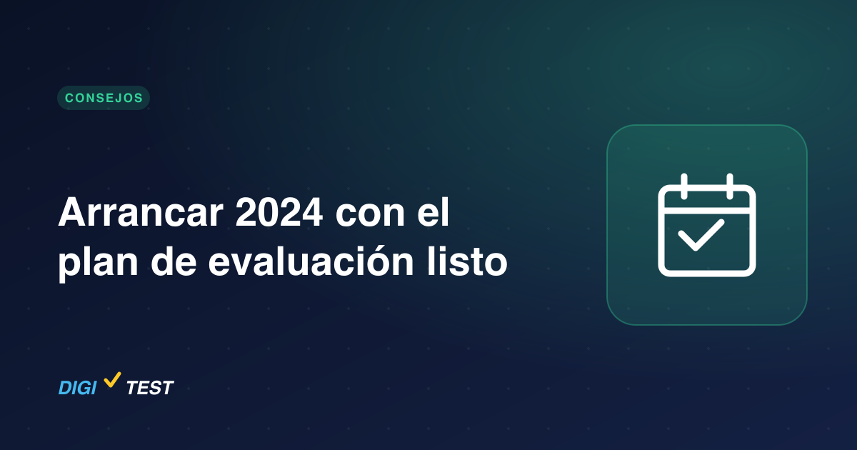 Arrancar 2024 con el plan de evaluación listo