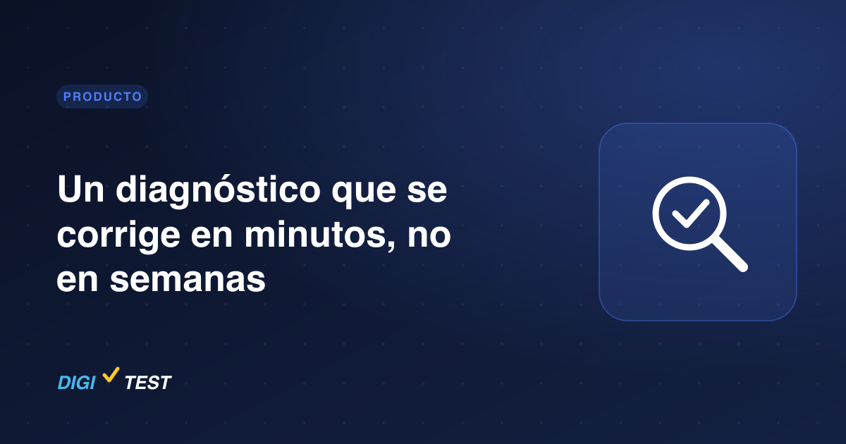 Un diagnóstico que se corrige en minutos, no en semanas