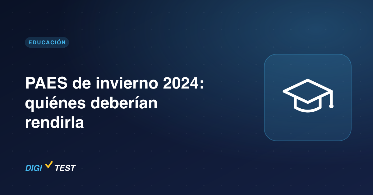 PAES de invierno 2024: quiénes deberían rendirla