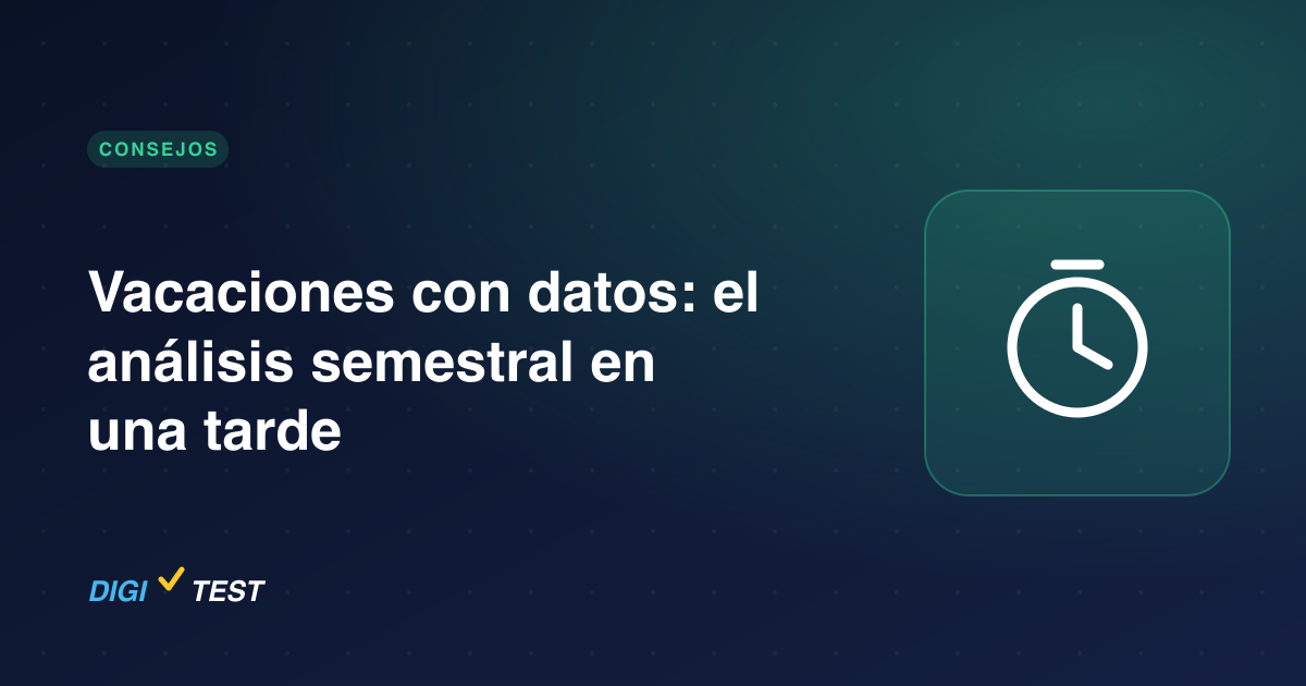 Vacaciones con datos: el análisis semestral en una tarde