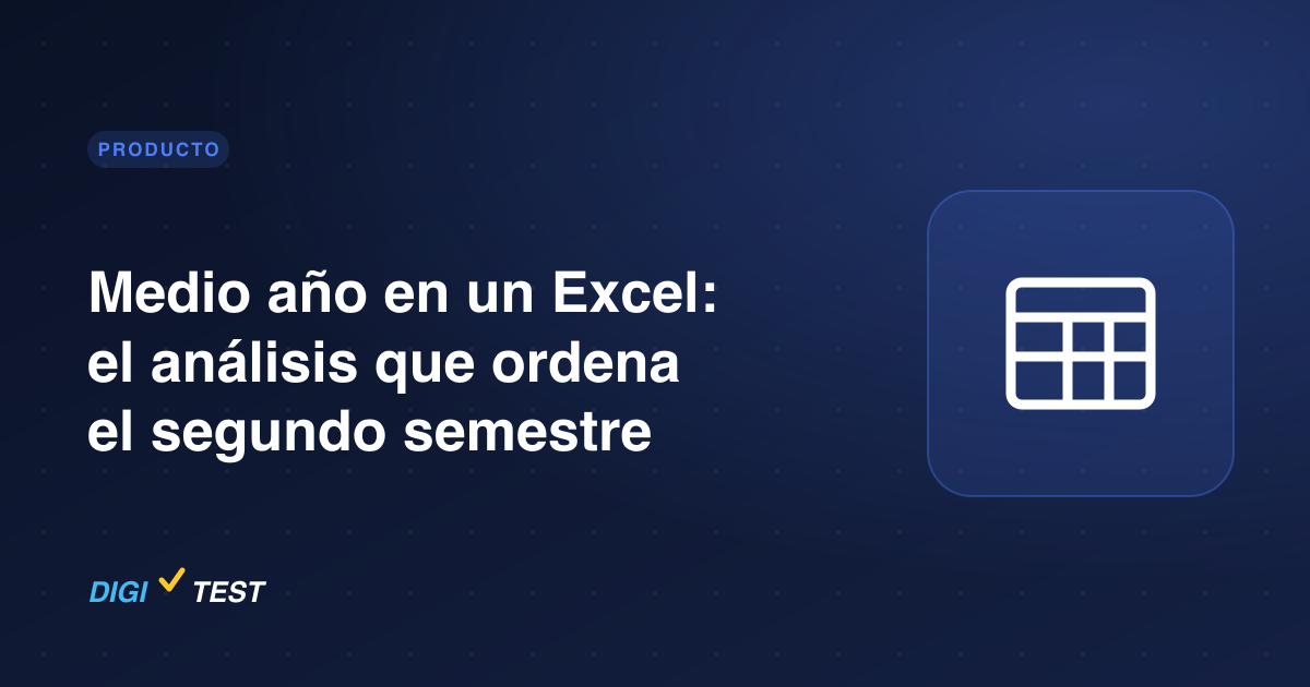 Medio año en un Excel: el análisis que ordena el segundo semestre