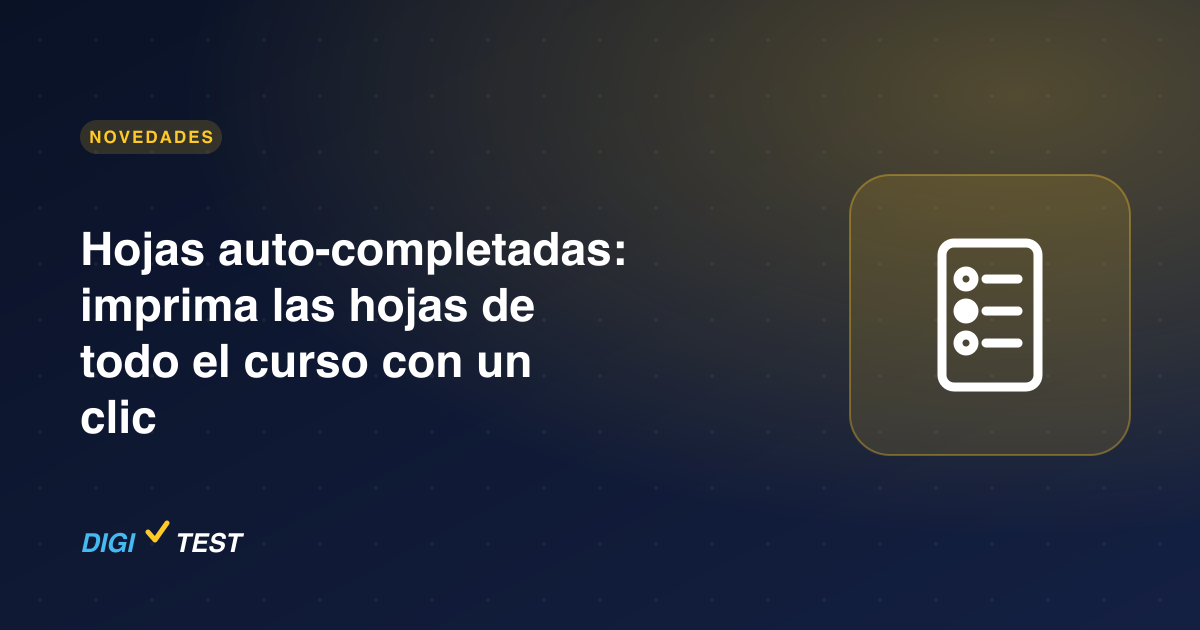 Hojas auto-completadas: imprima las hojas de todo el curso con un clic