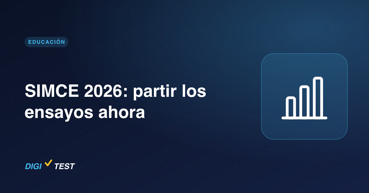 SIMCE 2026: partir los ensayos ahora